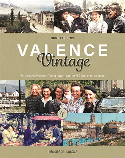 Valence Vintage 1 Le Valence d'hier à travers plus de 280 photos en couleurs