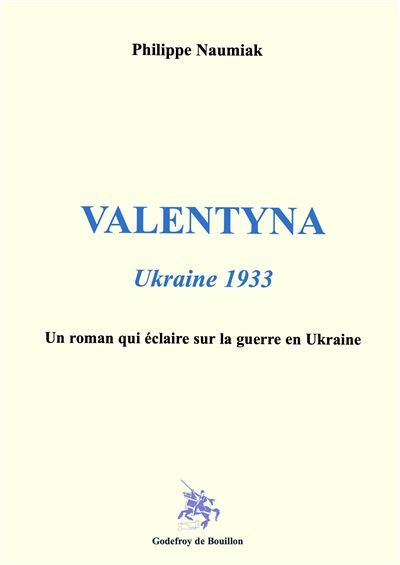 Valentyna Ukraine 1933    Un roman qui éclaire sur la guerre en Ukraine