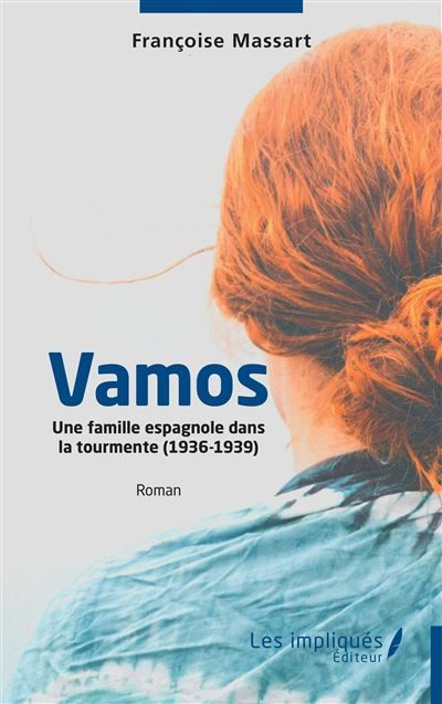 Vamos Une famille espagnole dans la tourmente (1936-1939)