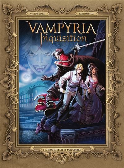 Vampyria Inquisition T01 - L'inquisiteur et son ombre