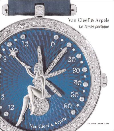 Van Cleef & Arpels - le temps poétique La haute horlogerie de Van Cleef & Arpels
