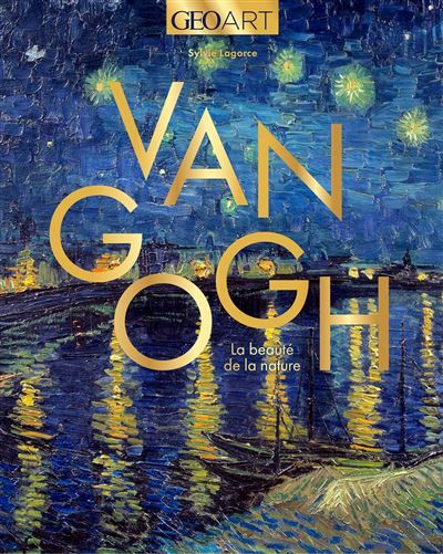 Van Gogh La beauté de la nature