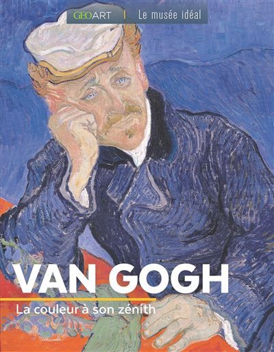 Van Gogh La couleur à son zénith