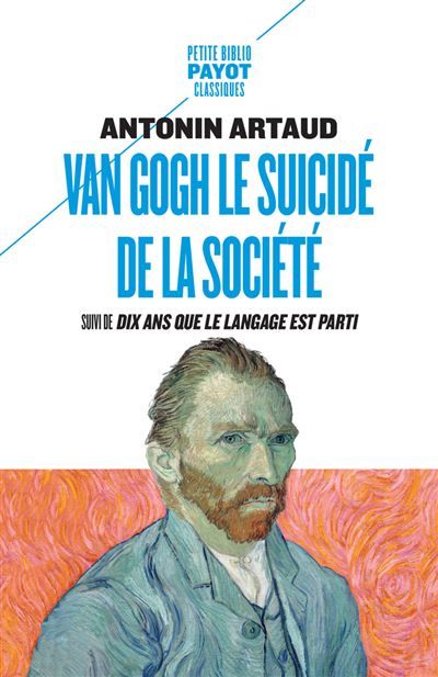 Van Gogh le suicidé de la société Suivi de : Dix ans que le langage est parti