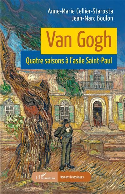 Van Gogh Quatre saisons à l’asile Saint-Paul