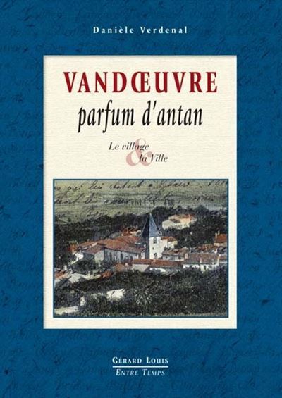 Vandœuvre parfum d'antan Le village et la ville