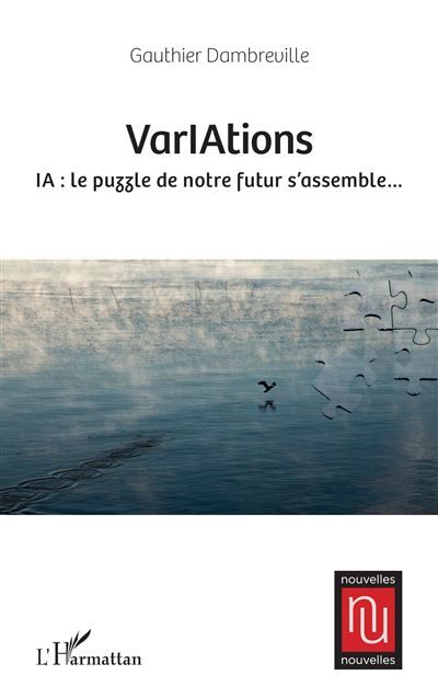 VarIAtions IA : le puzzle de notre futur s’assemble…