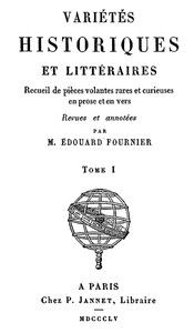 Variétés Historiques et Littéraires (01/10): Recueil de pièces volantes rares et curieuses en prose et en vers