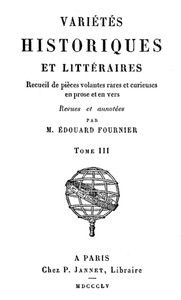 Variétés Historiques et Littéraires (03/10): Recueil de pièces volantes rares et curieuses en prose et en vers