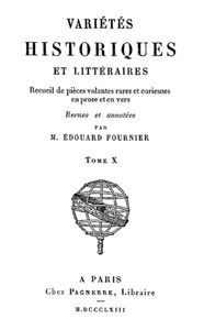 Variétés Historiques et Littéraires (10/10): Recueil de pièces volantes rares et curieuses en prose et en vers
