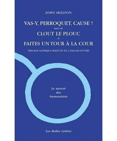 Vas-y, Perroquet, cause ! Suivi de Clout le Plouc et Faites un tour à la Cour.