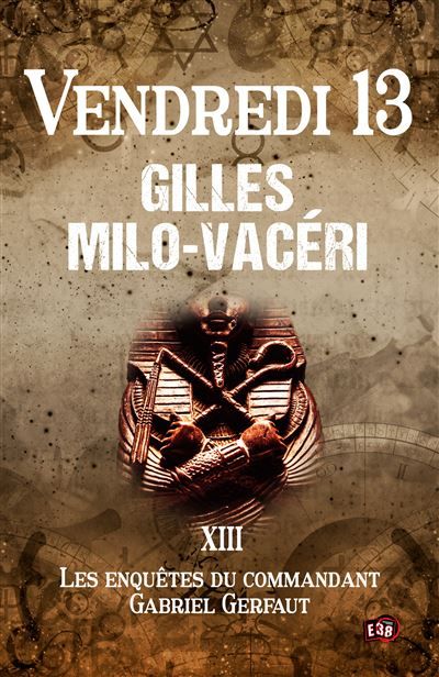 Vendredi 13 Les enquêtes du commandant Gabriel Gerfaut Tome 13