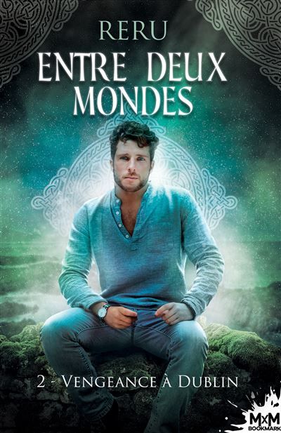Vengeance à Dublin Entre deux mondes, T2