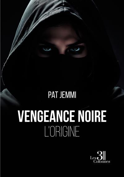 Vengeance noire - L'origine