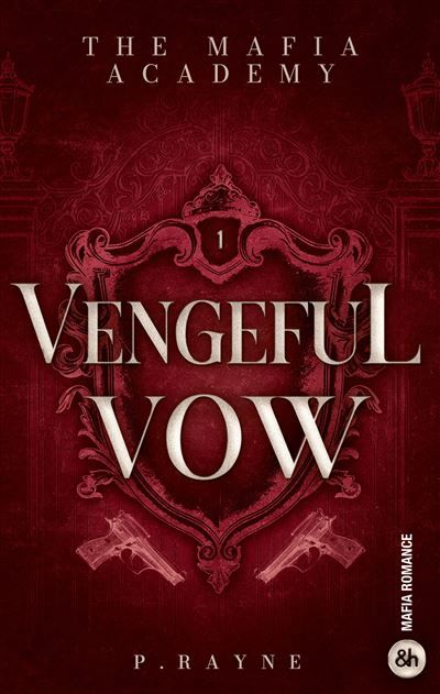 Vengeful Vow - The Mafia Academy #1 Un enemies-to-lovers plein de tension sur fond de mariage arrangé et de vengeance