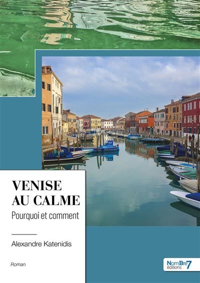 Venise au calme Pourquoi et comment