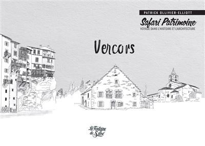 Vercors Safari patrimoine Voyage dans l'histoire et l'architecture