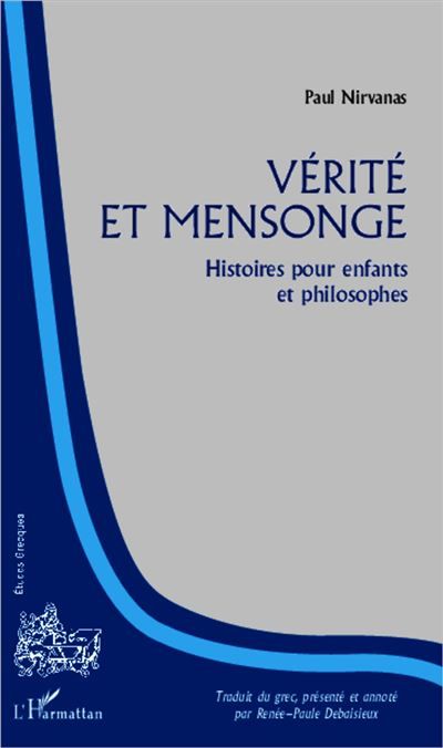 Vérité et mensonge Histoires pour enfants et philosophes