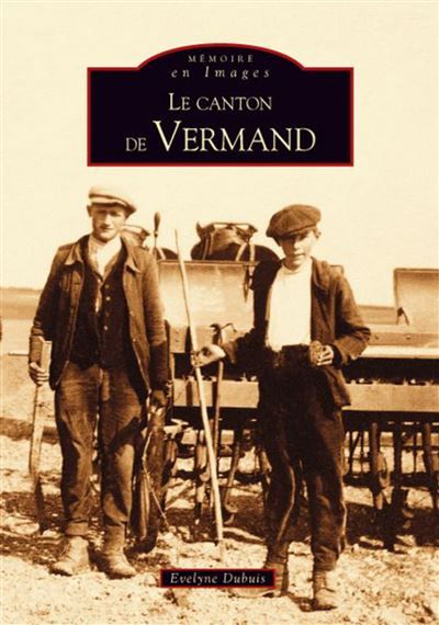 Vermand (Le canton de) - Tome I