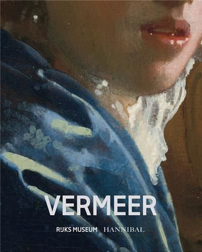 Vermeer (exposition Rijksmuseum) /franCais Exposition Rijksmuseum