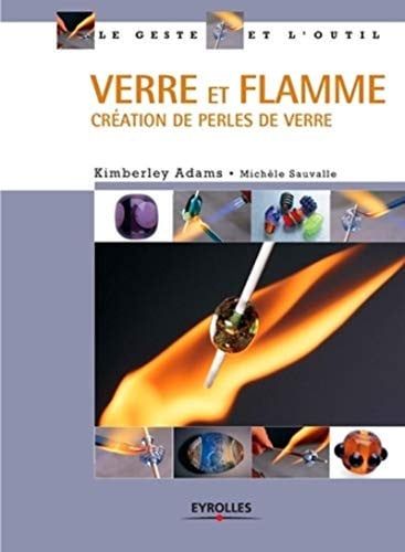 Couverture de Verre et flamme création de perles de verre par Kimberley Adams