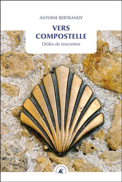 Vers Compostelle - Drôles de rencontres
