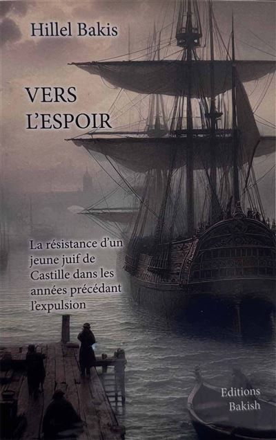 Vers l'espoir La résistance d'un jeune juif de Castille