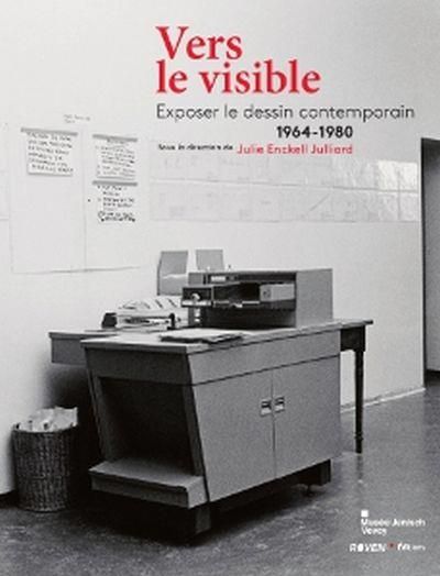 Vers le visible Exposer le dessin contemporain – 1964-1980