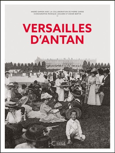 Versailles d'Antan - Nouvelle édition Collections Monique Lehuard et Didier Bertin