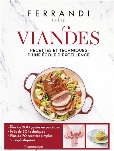Viandes Recettes et techniques d'une école d'excellence