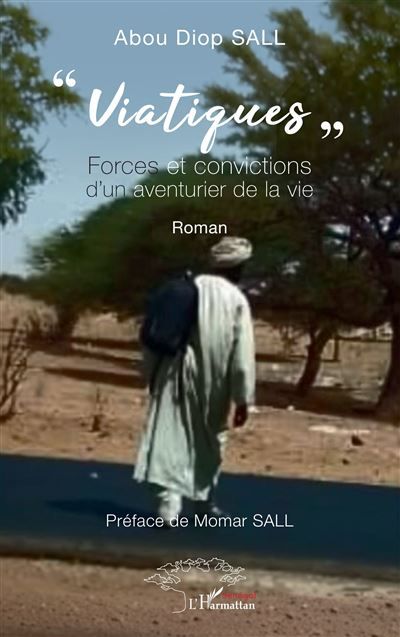 « Viatiques » Forces et convictions d’un aventurier de la vie