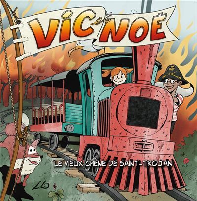 Vic et noe tome 5 Le vieux chêne de saint trojan