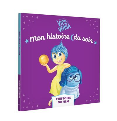 VICE-VERSA - Mon Histoire du soir - L'histoire du film - Disney Pixar