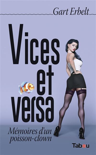 Vices et versa Mémoires d'un poisson-clown