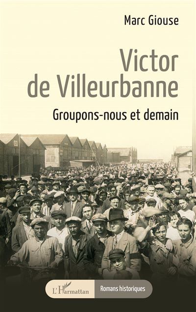 Victor de Villeurbanne Groupons-nous et demain