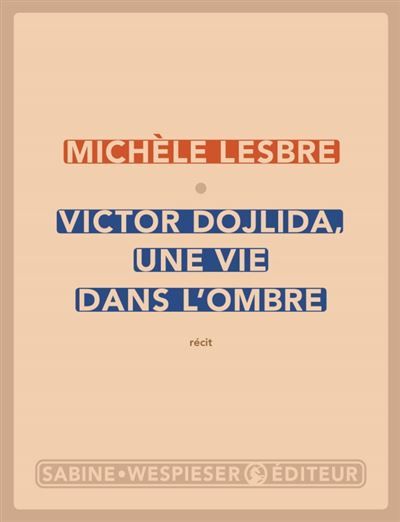 Victor Dojlida, une vie dans l'ombre