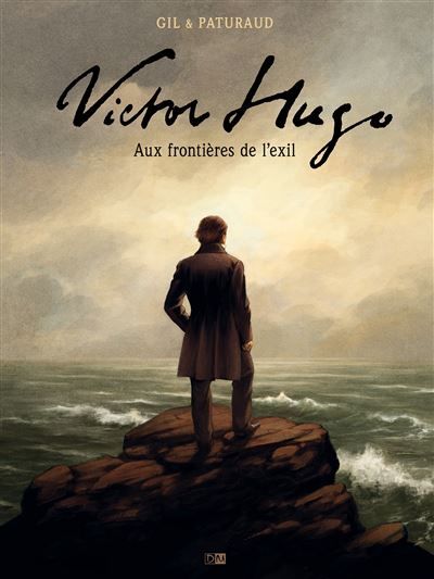 Couverture de Victor Hugo - Aux Frontieres De L'Exil - Laurent Paturaud par Esther Gil