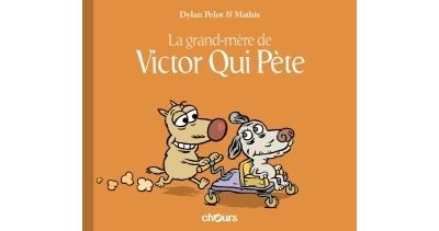 Victor qui pète T4 La grand-mere - Jean-Marc Mathis