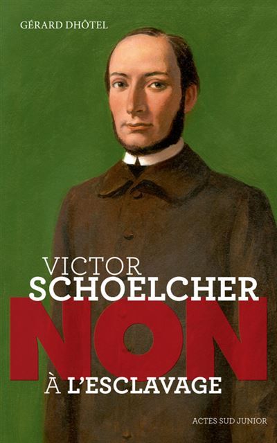Victor Schoelcher : "Non à l'esclavage" Non à l'esclavage !
