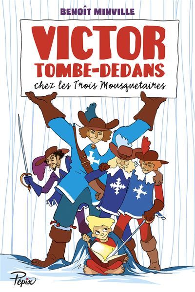 Victor Tombe-Dedans - Chez les Trois Mousquetaires Chez les trois mousquetaires