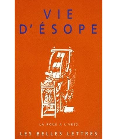 Vie d'Esope Livre du philosophe Xanthos et de son esclave Ésope. Du monde de vie d'Ésope. - Corinne Jouanno