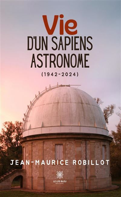 Vie d'un Sapiens astronome (1942-2024)