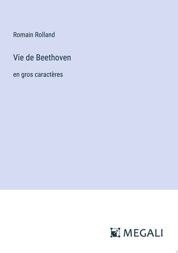 Vie de Beethoven en gros caractères