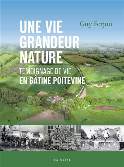 Vie grandeur nature (geste) (coll. villes et rivages) Témoignage de vie en Gâtine Poitevine