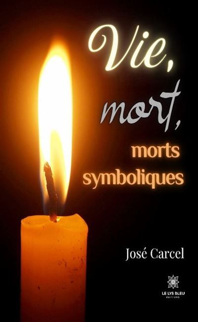 Vie, mort, morts symboliques