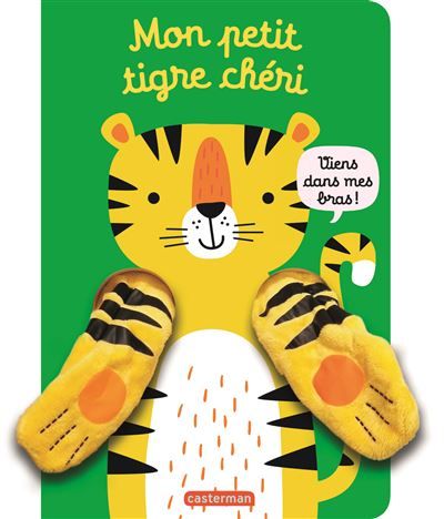 Viens dans mes bras ! - Mon petit tigre chéri Livre marionnette pour bébé - dès 3 mois