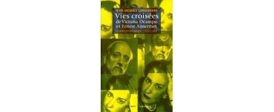 Vies croisees de victoria ocampo et ernest ansermet