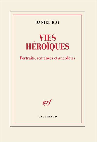 Vies héroïques Portraits, sentences et anecdotes