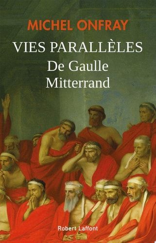 Vies parallèles - De Gaulle - Mitterrand De Gaulle - Mitterrand