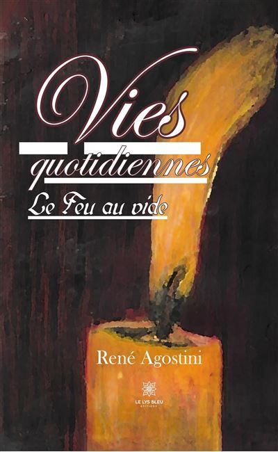 Vies quotidiennes Le Feu au vide